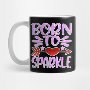 Born to sparkle funny Mug